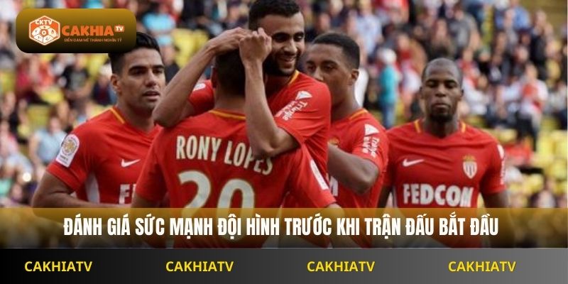 Đánh giá sức mạnh đội hình trước khi trận đấu bắt đầu