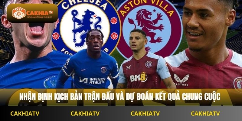 Nhận định kịch bản trận đấu và dự đoán kết quả chung cuộc