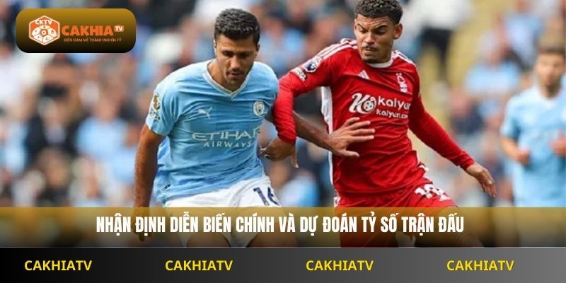 Nhận định diễn biến chính và dự đoán tỷ số trận đấu